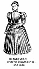 Elizabethan or Marie Stuart Period - 1558 - 1600