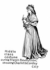 Middle class costume during French Revolution - showing Charlotte Corday cap